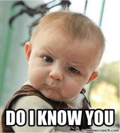 Baby Meme- Do I know you
